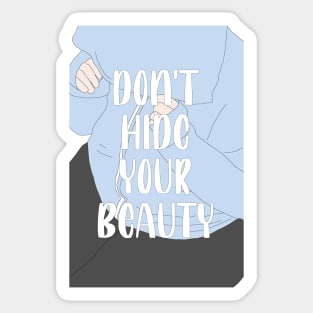 Don't hide your beauty! Sticker